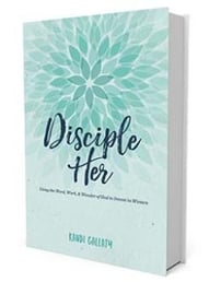 Disciple Her: Using the Word, Work, & Wonder of God to Invest in Women  by Kandi Gallaty