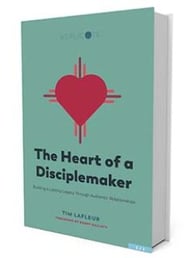 The Heart of a Disciplemaker  by Tim LaFleur